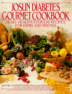 The Joslin Diabetes Gourmet Cookbook: Heart-Healthy Everyday Recipes for Family and Friends - Polin, Bonnie Sanders, PH.D., and Joslin Diabetes Center, and Nutrition Services Staff At Joslin Diabe