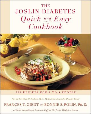 The Joslin Diabetes Quick and Easy Cookbook: 200 Recipes for 1 to 4 People - Polin Ph D, Bonnie Sanders, and Joslin Diabetes Center, and Giedt, Frances