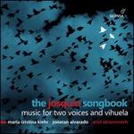 The Josquin Songbook: Music for Two Voices and Vihuela