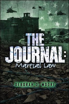 The Journal: Martial Law - Moore, Deborah D