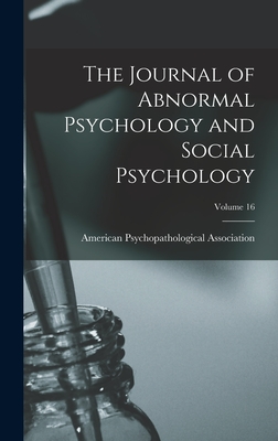 The Journal of Abnormal Psychology and Social Psychology; Volume 16 - American Psychopathological Association (Creator)