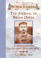 The Journal of Brian Doyle: A Greenhorn on an Alaskan Whaling Ship - Murphy, Jim