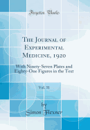 The Journal of Experimental Medicine, 1920, Vol. 31: With Ninety-Seven Plates and Eighty-One Figures in the Text (Classic Reprint)