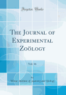 The Journal of Experimental Zoology, Vol. 16 (Classic Reprint)