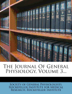 The Journal Of General Physiology, Volume 3