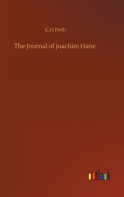 The Journal of Joachim Hane - Firth, C H