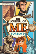 The Journal of Me for Boys: January-June