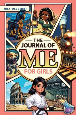 The Journal of Me for Girls: July-December - Dublin, J C