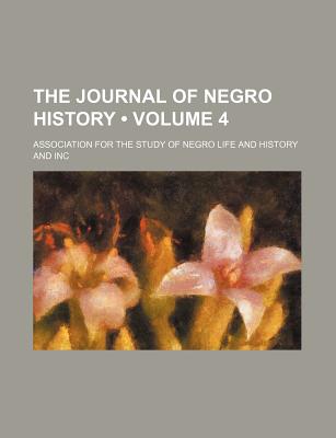 The Journal of Negro History (Volume 4) - Woodson, Carter Godwin