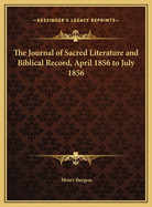 The Journal of Sacred Literature and Biblical Record, April 1856 to July 1856