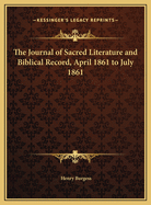 The Journal of Sacred Literature and Biblical Record, April 1861 to July 1861