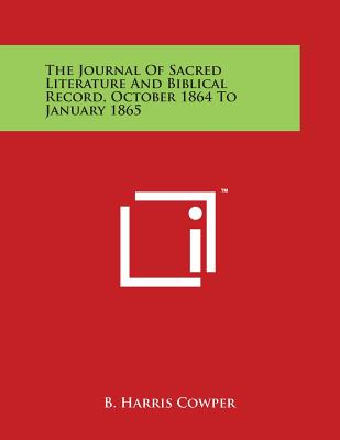 The Journal Of Sacred Literature And Biblical Record, October 1864 To January 1865 - Cowper, B Harris (Editor)