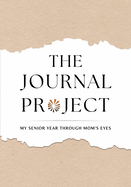 The Journal Project: My Senior Year Through Mom's Eyes