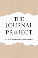 The Journal Project: My Senior Year Through Mom's Eyes