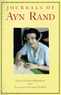 The Journals of Ayn Rand - Rand, Ayn, and Peikoff, Leonard (Adapted by), and Harriman, David (Editor)