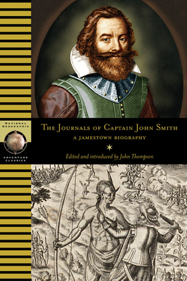 The Journals of Captain John Smith: A Jamestown Biography - Author Tbd, and Thompson, John