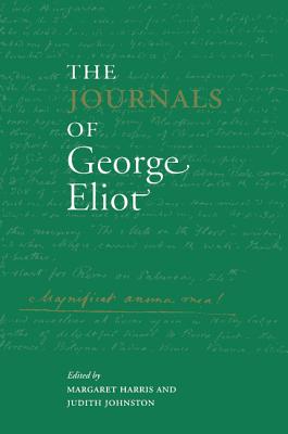 The Journals of George Eliot - Eliot, George, and Harris, Margaret (Editor), and Johnston, Judith (Editor)
