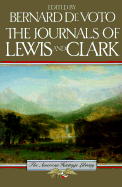 The Journals of Lewis and Clark - Lewis, Meriwether, and DeVoto, Bernard Augustine (Editor), and Clark, William