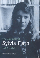 The Journals of Sylvia Plath, 1950-1962 - Plath, Sylvia, and Kukil, Karen V. (Volume editor)