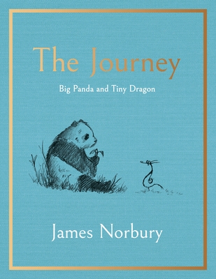 The Journey: A Big Panda and Tiny Dragon Adventure - Norbury, James
