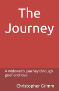 The Journey: A widower's journey through grief and love