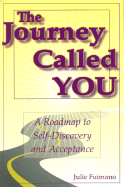 The Journey Called You: A Roadmap to Self-Discovery and Acceptance