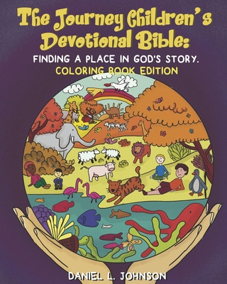 The Journey Children's Devotional Bible: Finding A Place In God's Story: Coloring Book Edition - Walker, Byron G (Editor), and Johnson, Daniel L