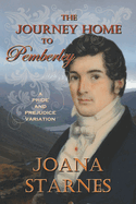 The Journey Home To Pemberley: A Pride and Prejudice Variation