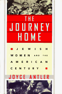 The Journey Home - Antler, Joyce, Professor