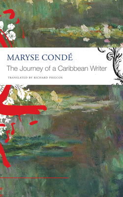 The Journey of a Caribbean Writer - Cond, Maryse, and Philcox, Richard (Translated by)