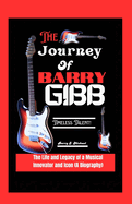 The Journey of Barry Gibb: The Life and Legacy of a Musical Innovator and Icon (A Biography)