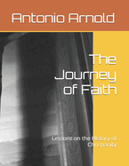 The Journey of Faith: Lessons on the History of Christianity