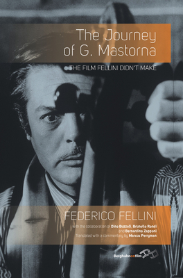 The Journey of G. Mastorna: The Film Fellini Didn't Make - Fellini, Federico