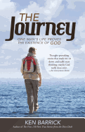 The Journey: One Man's Life Proves the Existence of God