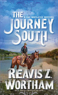 The Journey South - Wortham, Reavis Z.