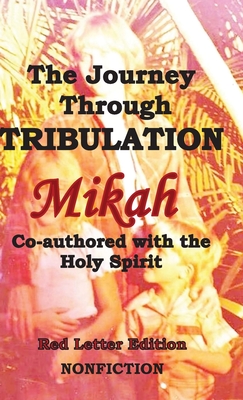 The Journey Through Tribulation - Mikah