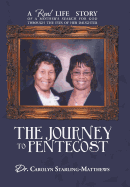 The Journey to Pentecost: A Real Life Story of a Mother's Search for God Through the Eyes of Her Daughter