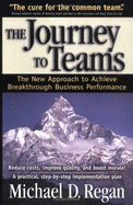 The Journey to Teams, the New Approach to Achieve Breakthrough Business Performance