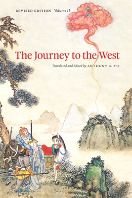 The Journey to the West, Revised Edition, Volume 2: Volume 2 - Yu, Anthony C, Professor (Translated by), and Yu, Anthony C (Editor)