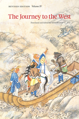 The Journey to the West, Revised Edition, Volume 4: Volume 4 - Yu, Anthony C, Professor (Translated by), and Yu, Anthony C (Editor)