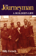 The Journeyman: A Builder's Life