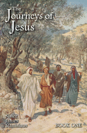 The Journeys of Jesus: Book One