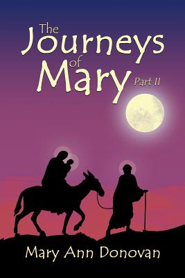 The Journeys of Mary: Part II - Donovan, Mary Ann