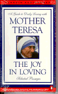 The Joy in Loving: A Guide to Daily Living with Mother Teresa