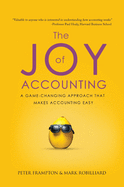The Joy of Accounting: A Game-Changing Approach That Makes Accounting Easy