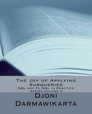 The Joy of Applying Subqueries - Darmawikarta, Djoni