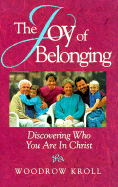 The Joy of Belonging: Discovering Who You Are in Christ