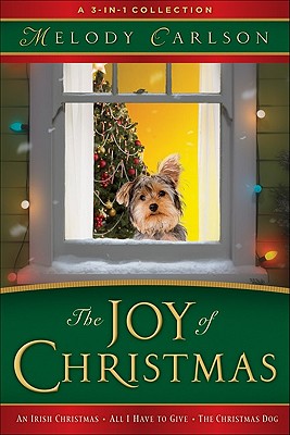 The Joy of Christmas: A 3-In-1 Collection - Carlson, Melody