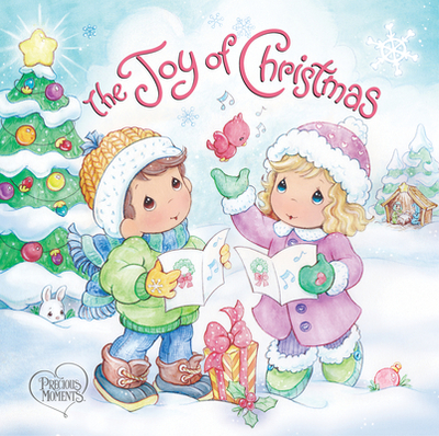 The Joy of Christmas - Precious Moments, and Calloway-Hanauer, Jamie