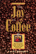 The Joy of Coffee: The Essential Guide to Buying, Brewing and Enjoying